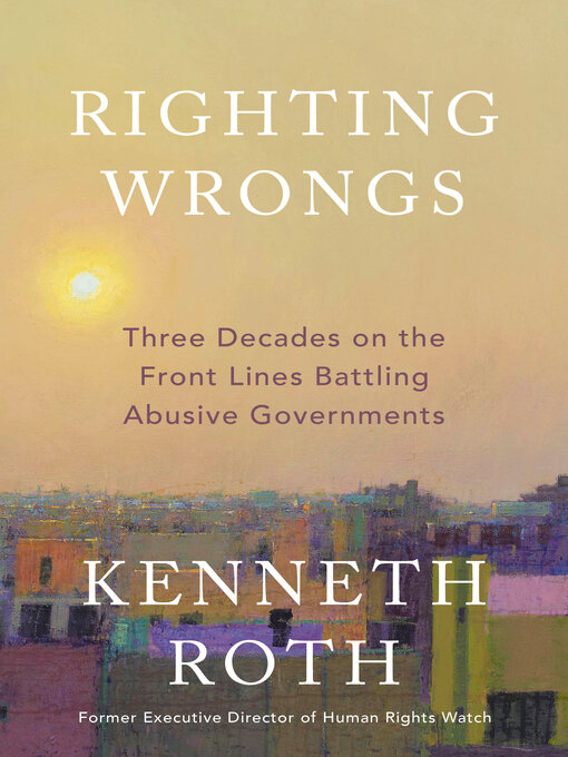Title details for Righting Wrongs by Kenneth Roth - Available